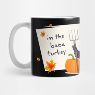 im the mama turkey - im the baba turkey Mug